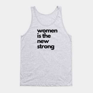 Woman is the new strong Tank Top